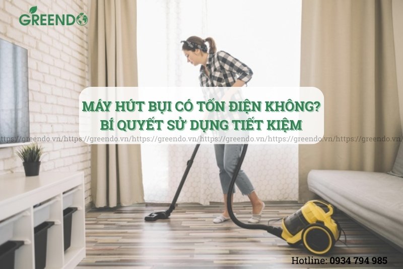 Máy hút bụi có tốn điện không