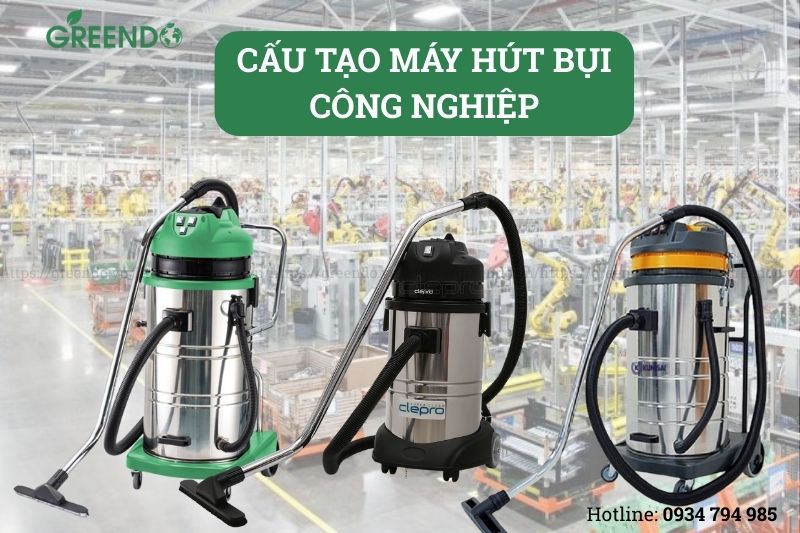 Cấu tạo máy hút bụi công nghiệp