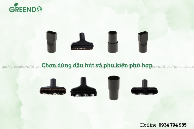 Chọn đúng đầu hút đi kèm phụ kiện phù hợp