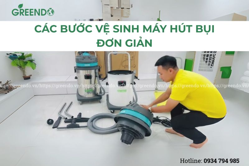 Các bước vệ sinh máy hút bụi công nghiệp